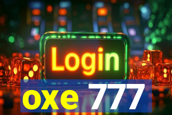 oxe 777